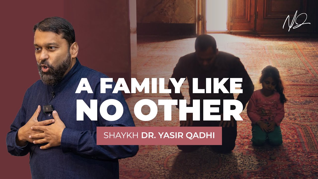 Secrets to A Righteous Family  Shaykh Dr. Yasir Qadhi