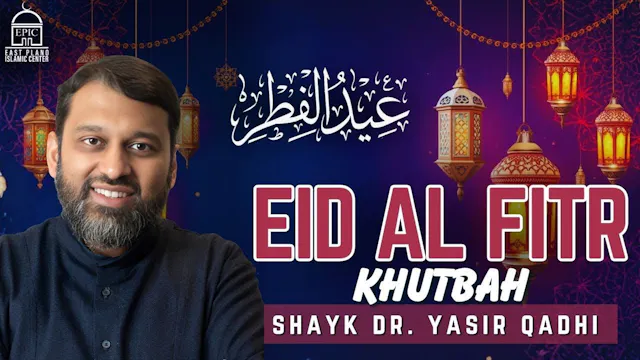 Eid Al Fitr 2026 Khutbah | Yasir Qadhi