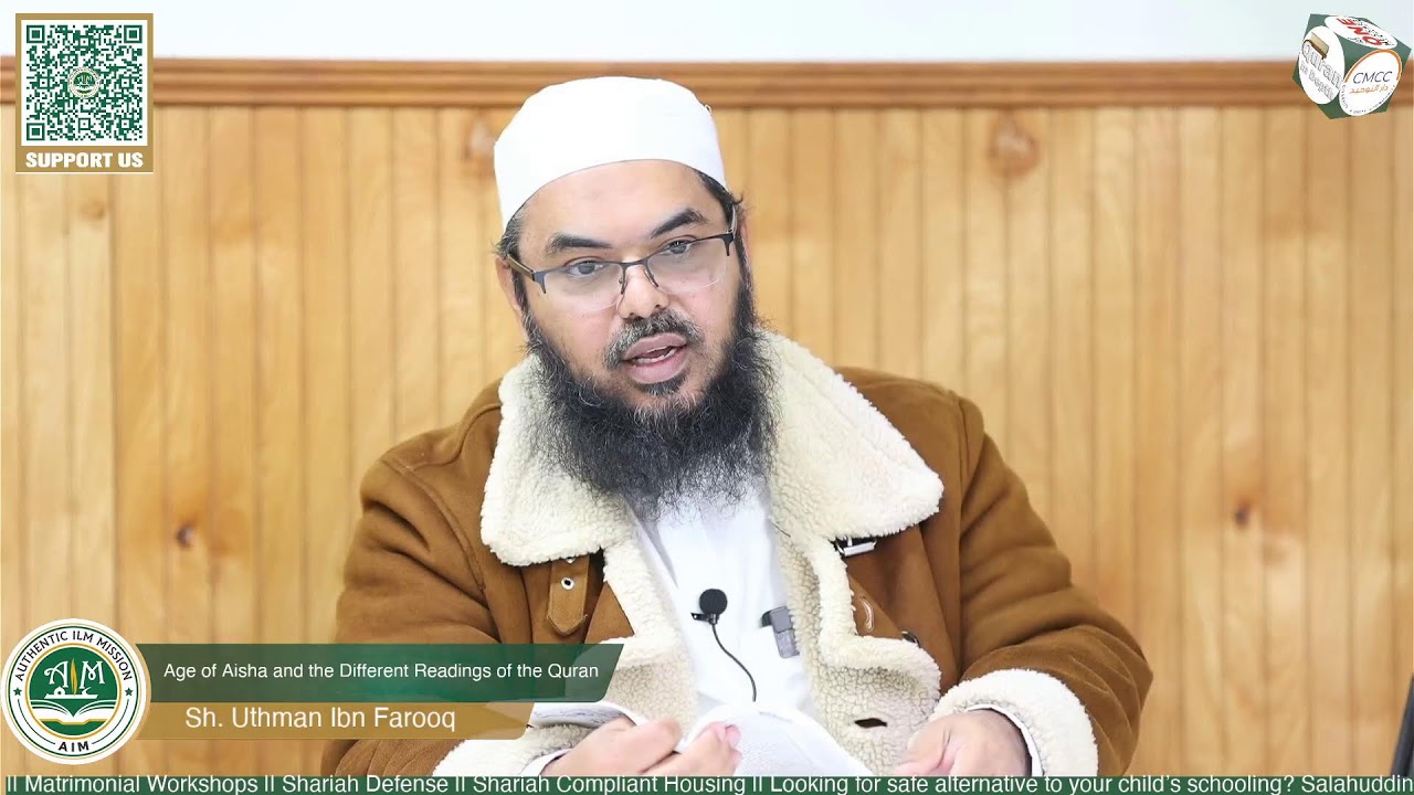 Responding to Doubts Age of Aisha & the Different Recitations of the Quran