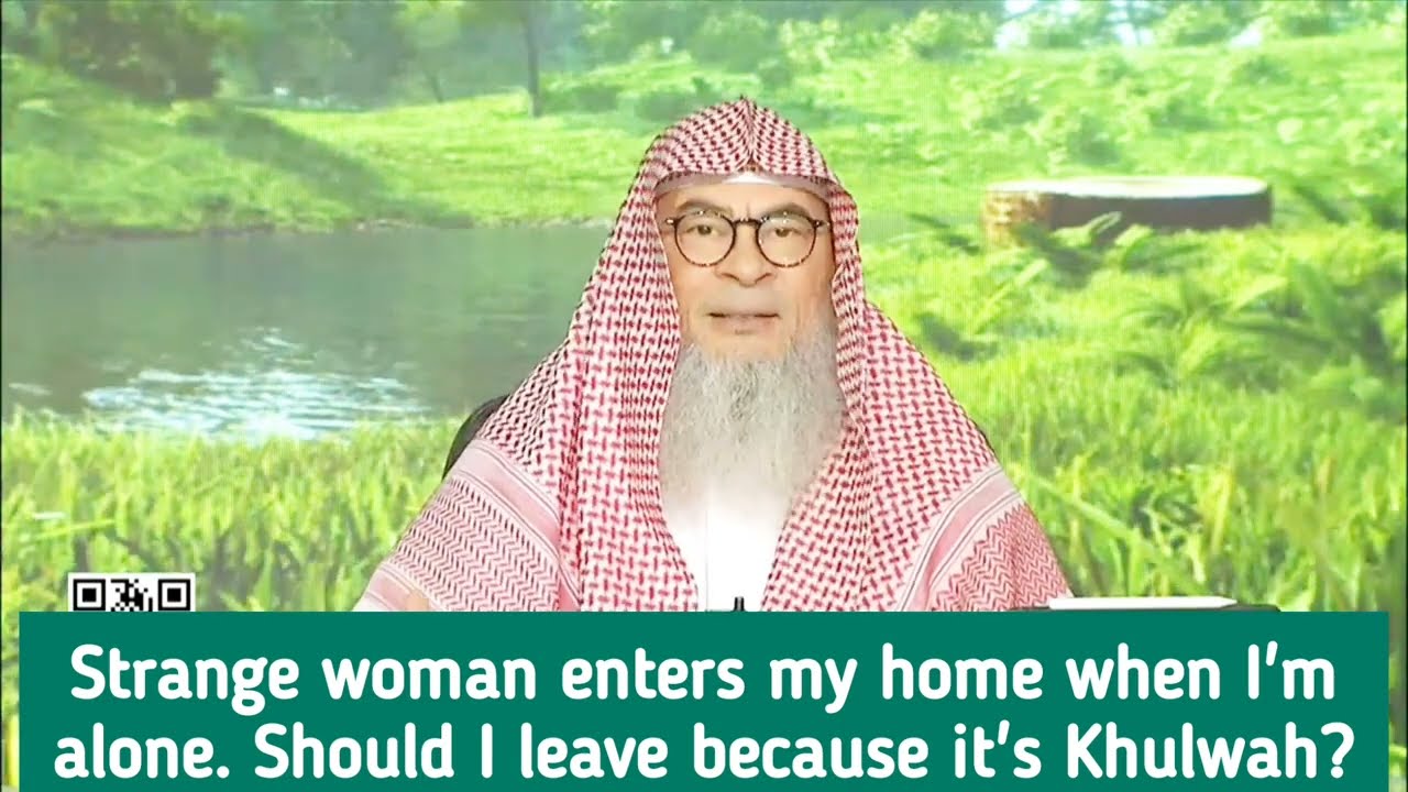 Strange woman enters my home when I'm alone, should I leave because of khulwa 