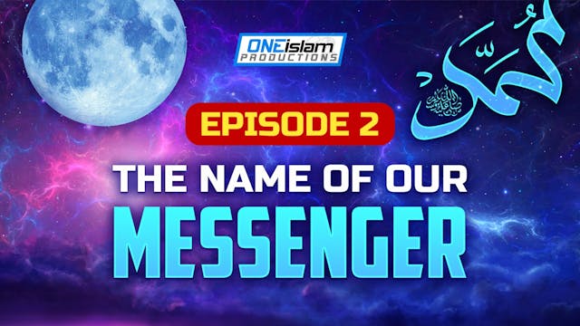 Episode 2 - The Name Of Our Messenger...