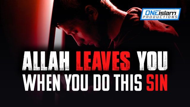 ALLAH LEAVES YOU WHEN YOU DO THIS SIN 