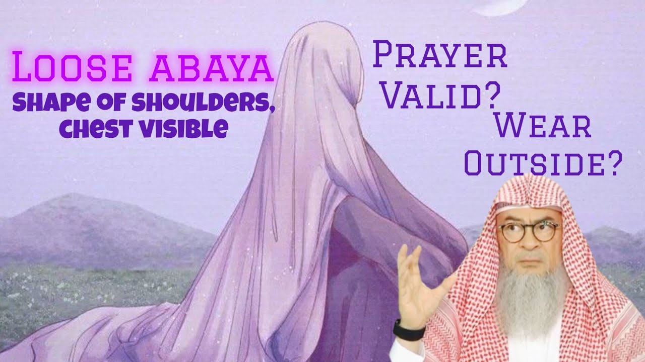 Shape of Shoulders Chest show despite wearing wide abaya Prayer valid