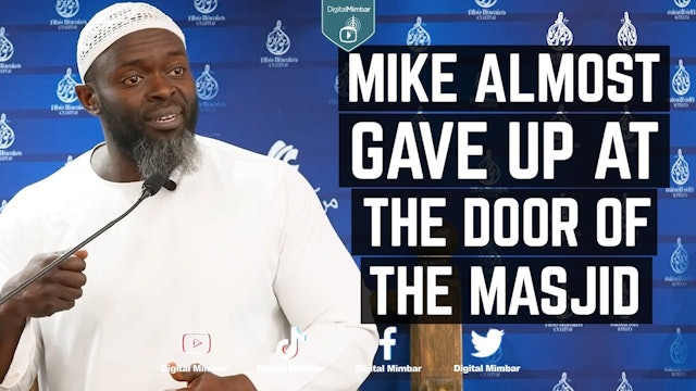 Mike Almost Gave Up At The Door Of The Masjid