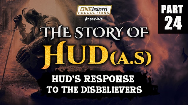Hud's Response To Disbelievers | The Story Of Hud | PART 24