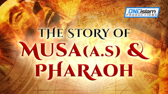 The Story Of Musa And Pharaoh