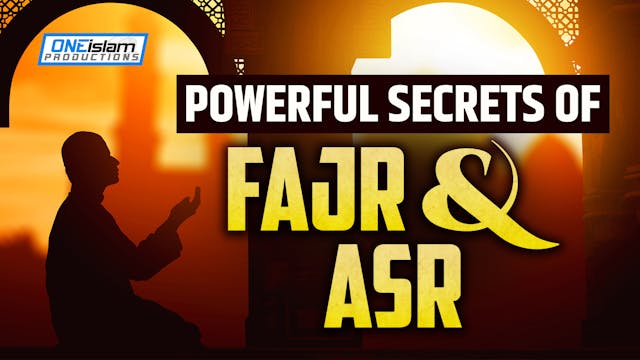 POWERFUL SECRETS OF FAJR AND ASR