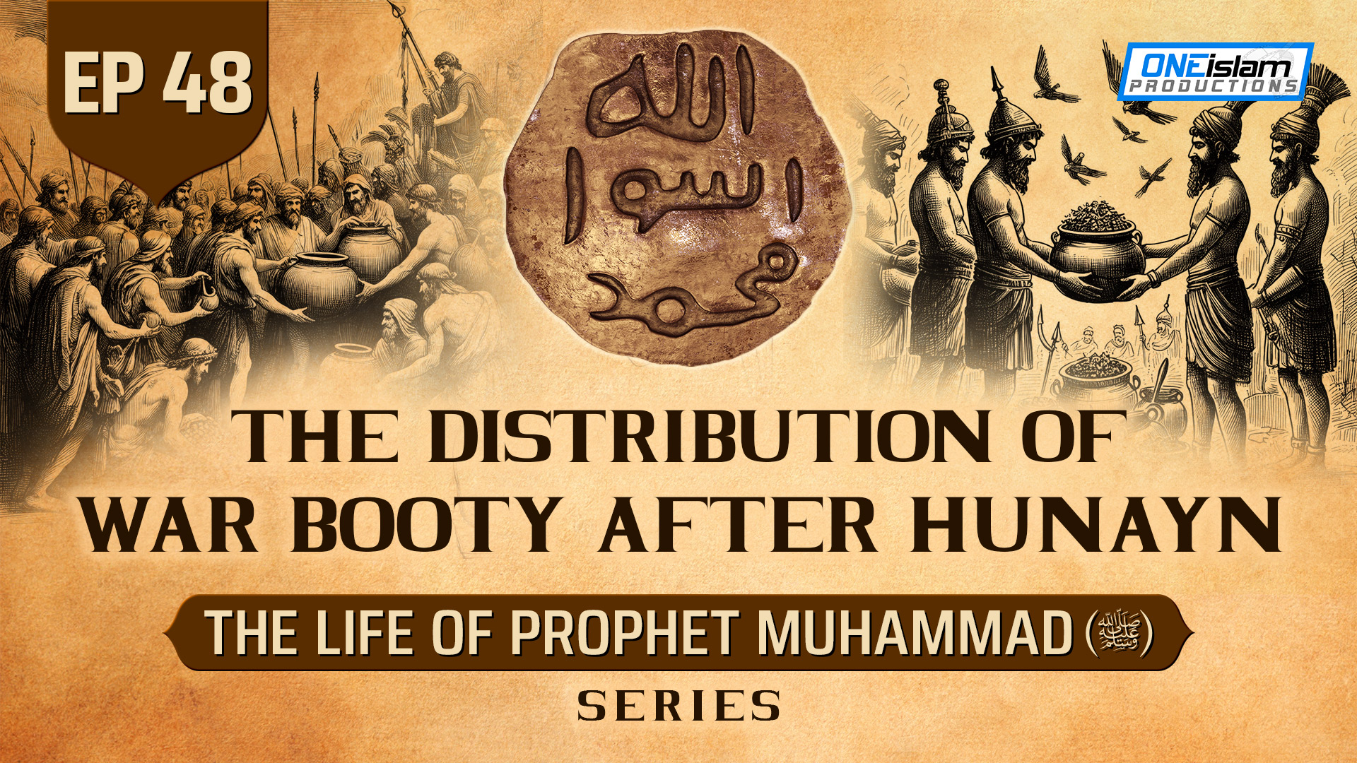 Ep 48 | The Distribution Of War Booty After Hunayn