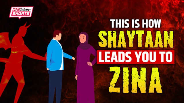 THIS IS HOW SHAYTAAN LEADS YOU TO ZINA 
