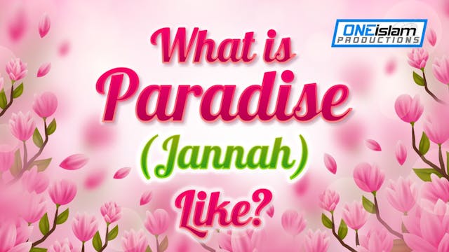 WHAT IS PARADISE (JANNAH) LIKE?