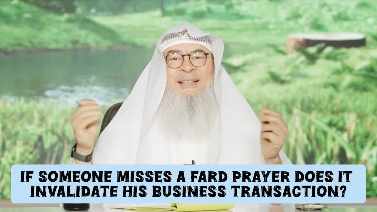 If Someone Misses Asr Prayer, Does It Invalidate His Business Transactions?