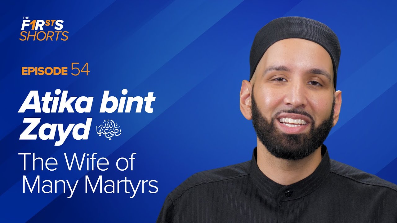 Atika bint Zayd (ra) The Wife of Many Martyrs - The Firsts - Dr. Omar Suleiman