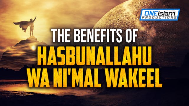 The Benefits Of Hasbunallahu Wa Ni'ma...