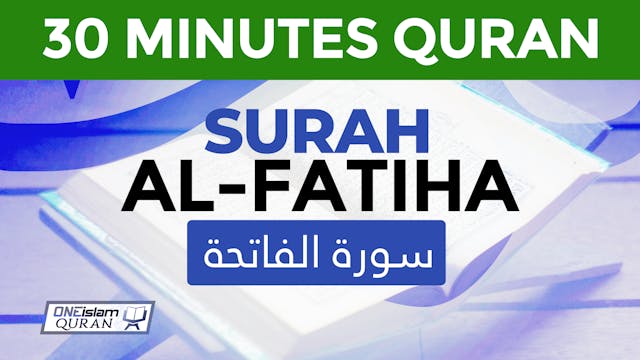Surah Al-Fatiha - 30 MINUTES QURAN