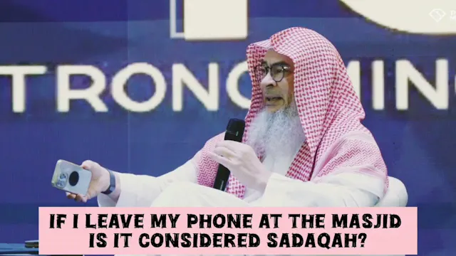 If I Leave My Phone At The Masjid, Is...