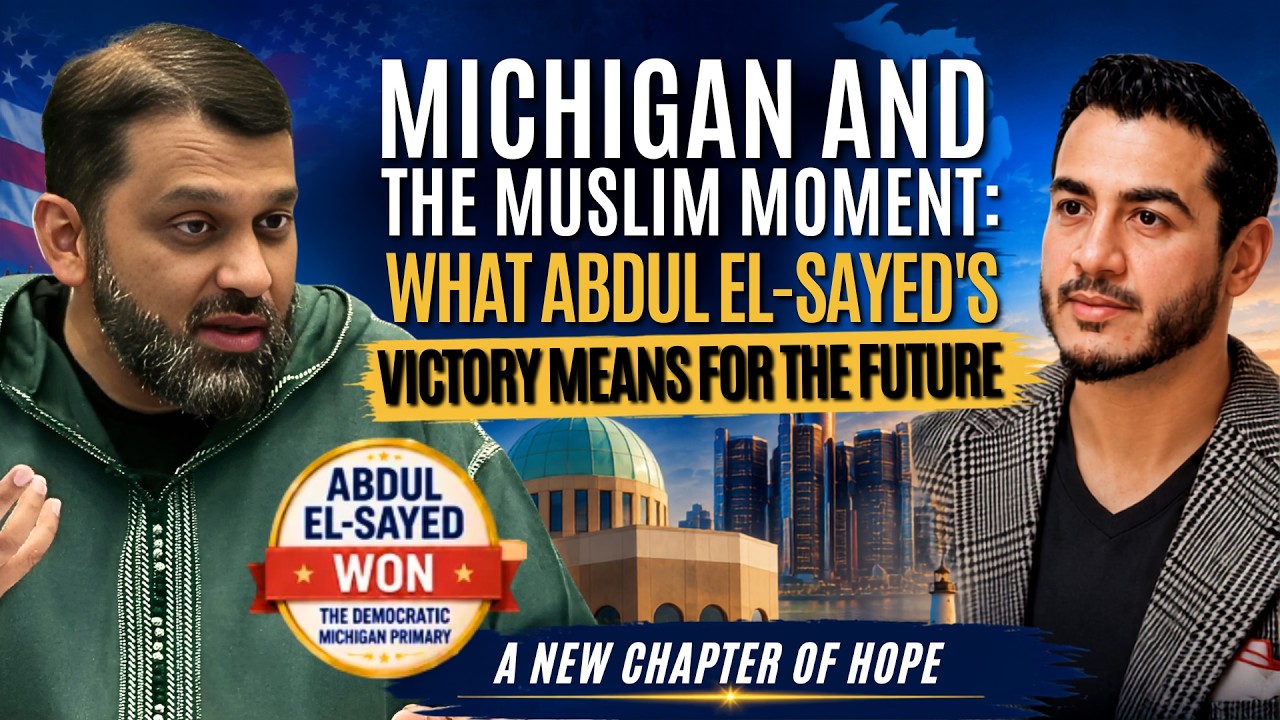 Michigan & Muslim Moment - What Abdul El-Sayed's Victory Means For The Future