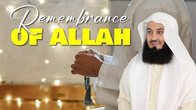 Remembrance of Allah - Mufti Menk