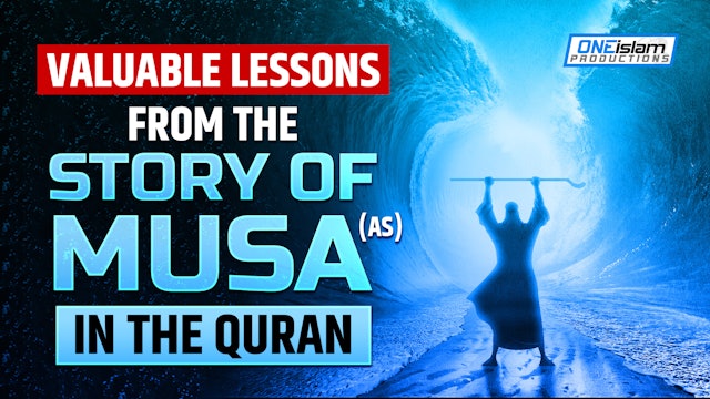 VALUABLE LESSONS FROM THE STORY OF MUSA (AS) IN THE QURAN 