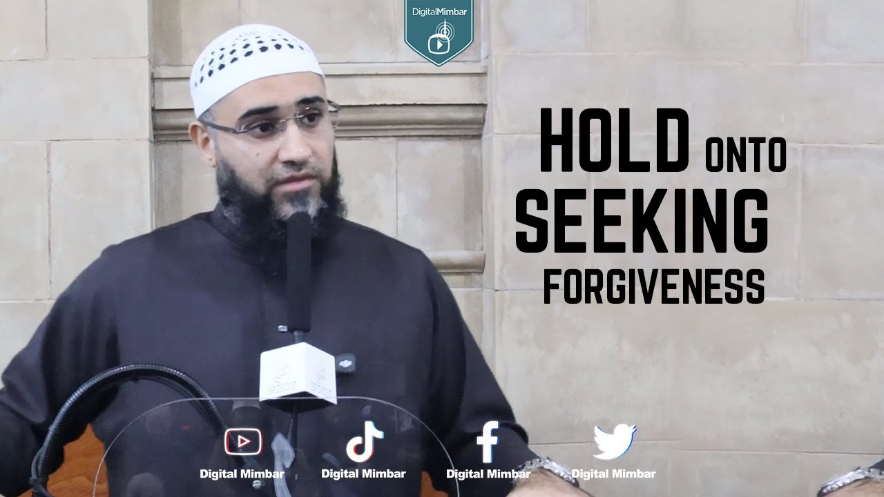 Hold Onto Seeking Forgiveness - Yousuf Jahangir