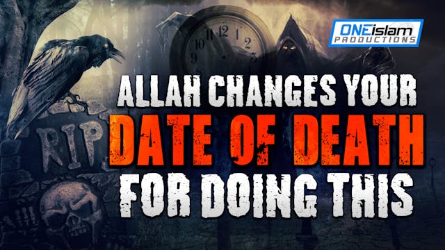Allah Changes Your Date Of Death For ...