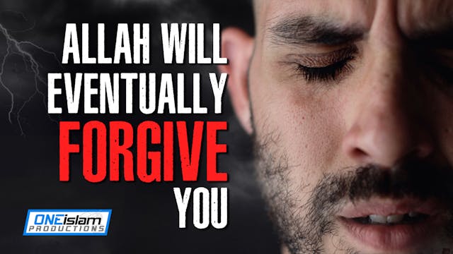 Allah Will Eventually Forgive You