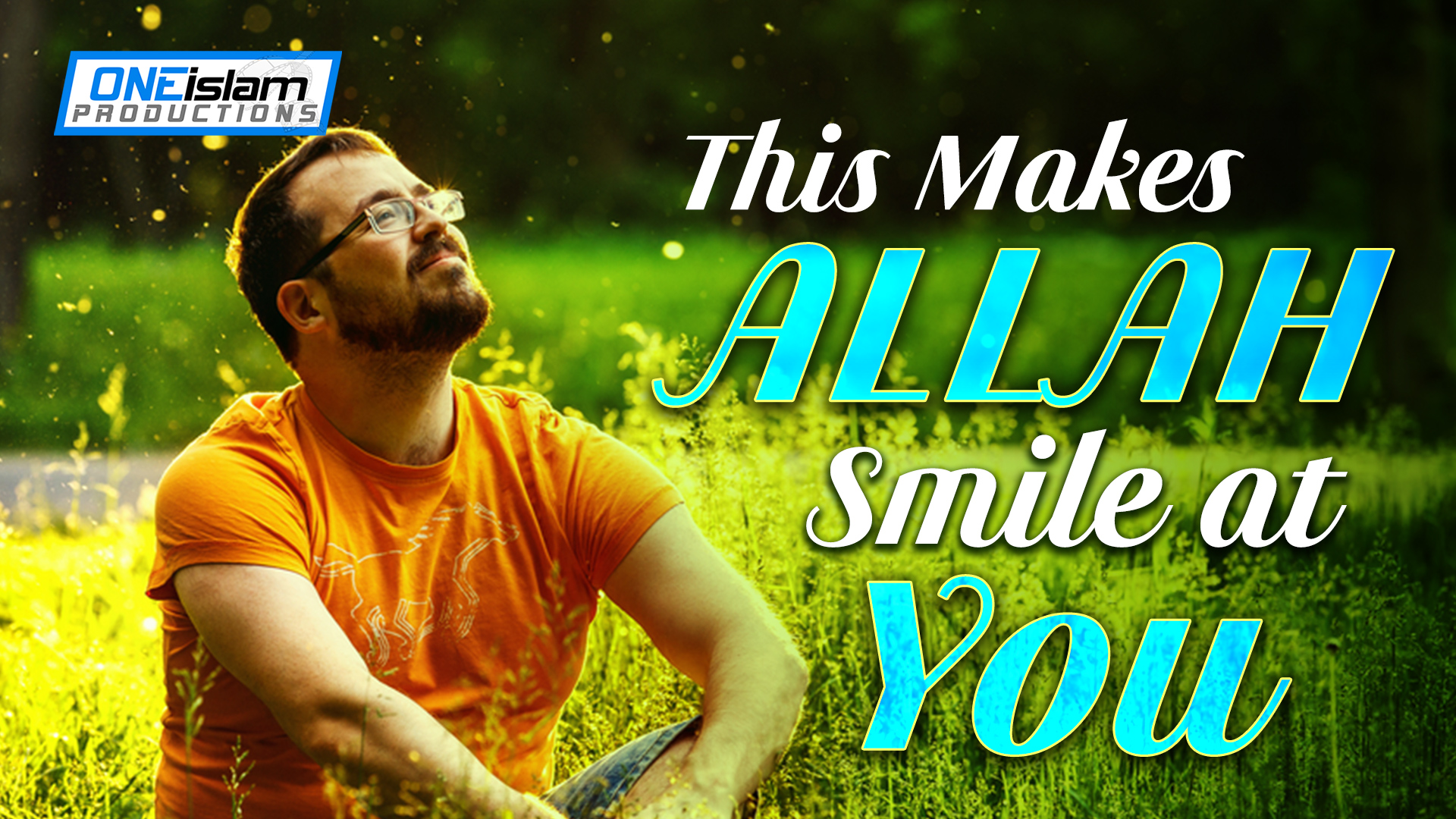 THIS MAKES ALLAH SMILE AT YOU