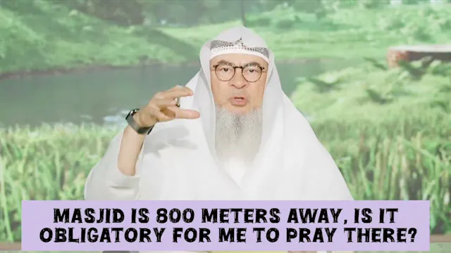 Masjid Is 800 Meters Away, Is It Obli...