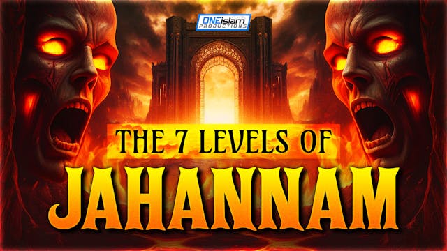 THE 7 LEVELS OF JAHANNAM (HELL)