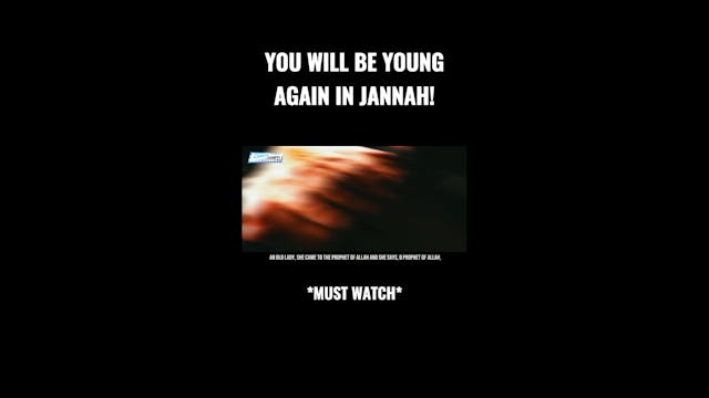 YOU WILL BE YOUNG AGAIN IN JANNAH!
