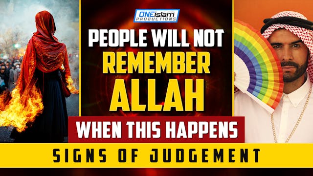 PEOPLE WILL NOT REMEMBER ALLAH WHEN T...