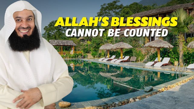 Allah's Blessings Cannot Be Counted -...