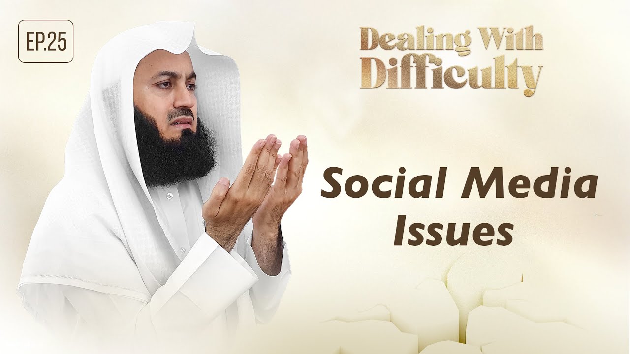 Social Media Issues - Dealing with Difficulty - Ep 25