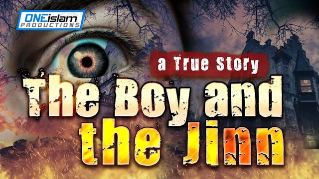 THE BOY & THE JINN - SCARY TRUE STORY