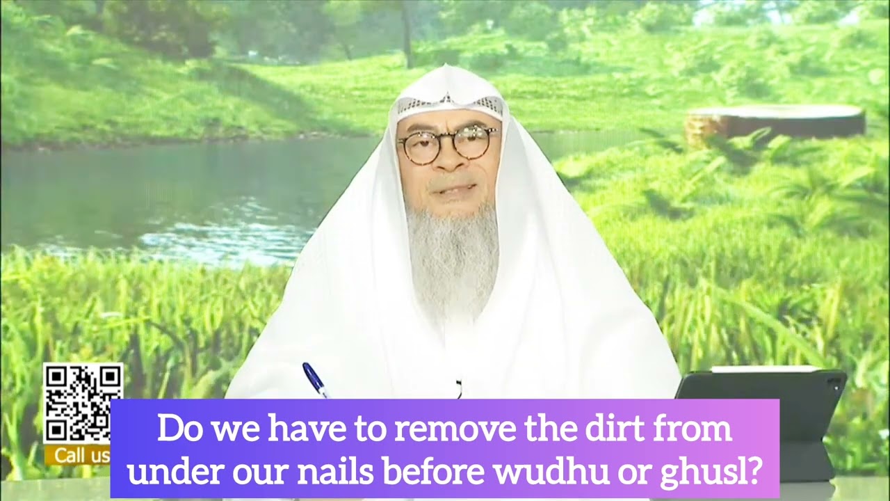 Must we remove dirt from under our nails before wudu or ghusl 