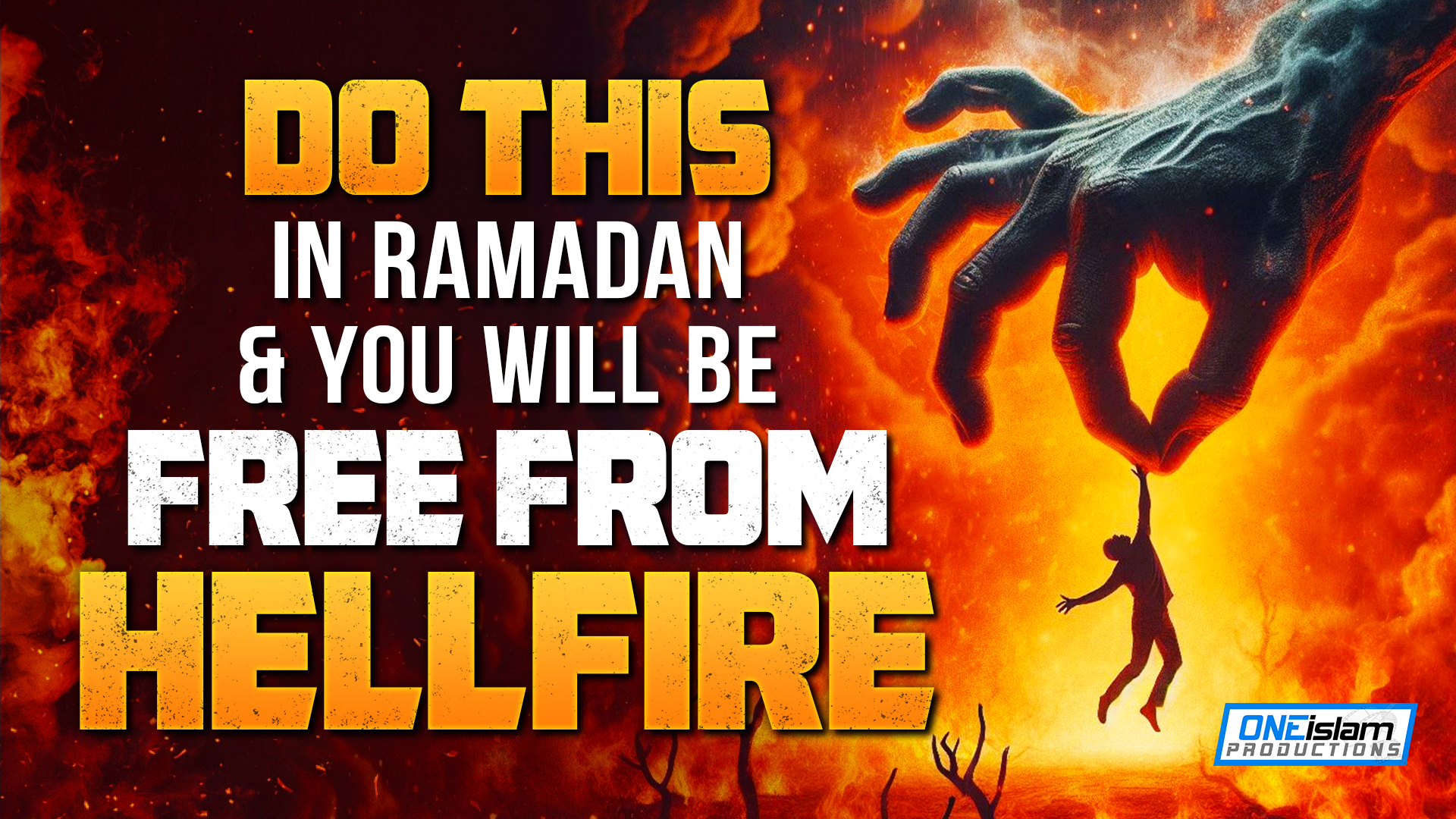 Do This In Ramadan & You Will Be Free From Hellfire