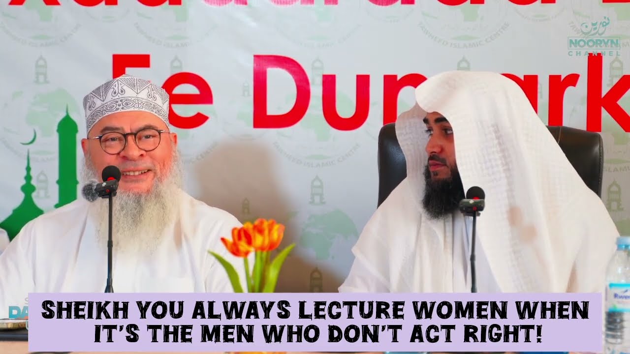 Sheikh, You Always Lecture Women, When It's The Men Who Don't Act Right?