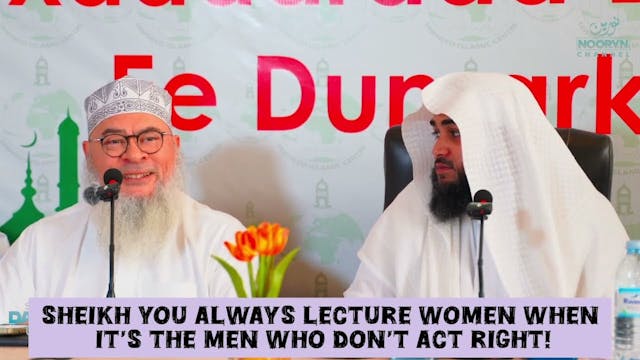 Sheikh, You Always Lecture Women, Whe...