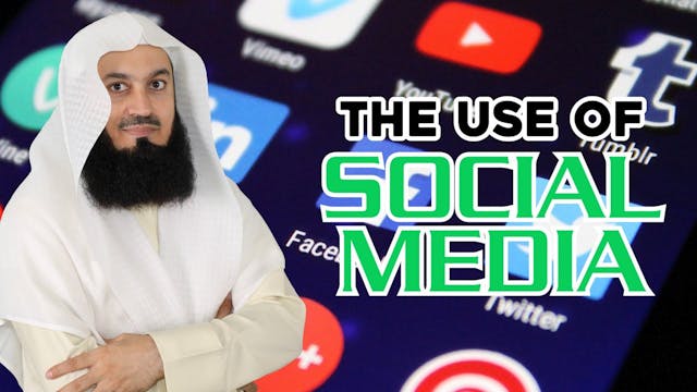 The Use Of Social Media - Mufti Menk