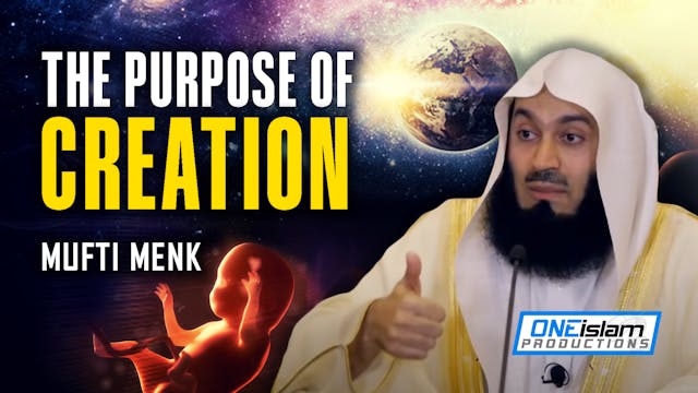 The Purpose Of Creation by Mufti Menk