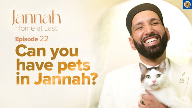Can You Have Pets in Jannah - Ep. 22