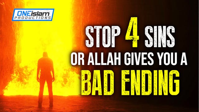 STOP 4 SINS OR ALLAH GIVES BAD ENDING
