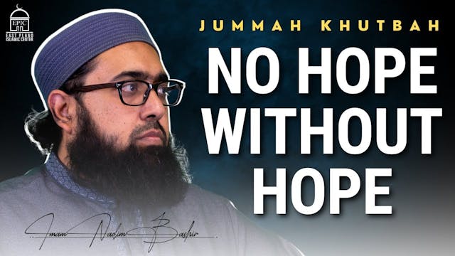 No Hope Without Hope  Imam Nadim Bash...