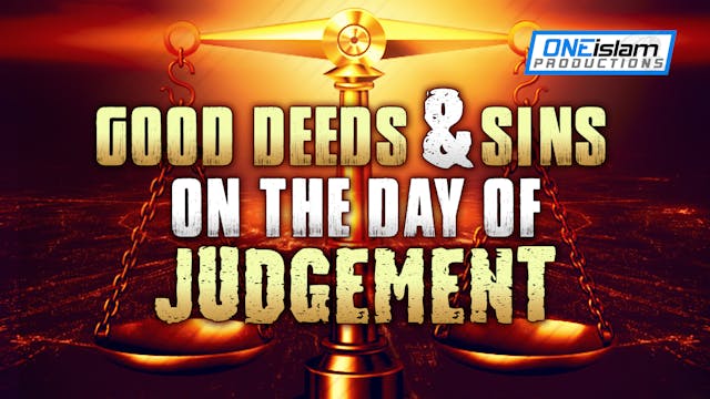 GOOD DEEDS & SINS ON THE DAY OF JUDGE...