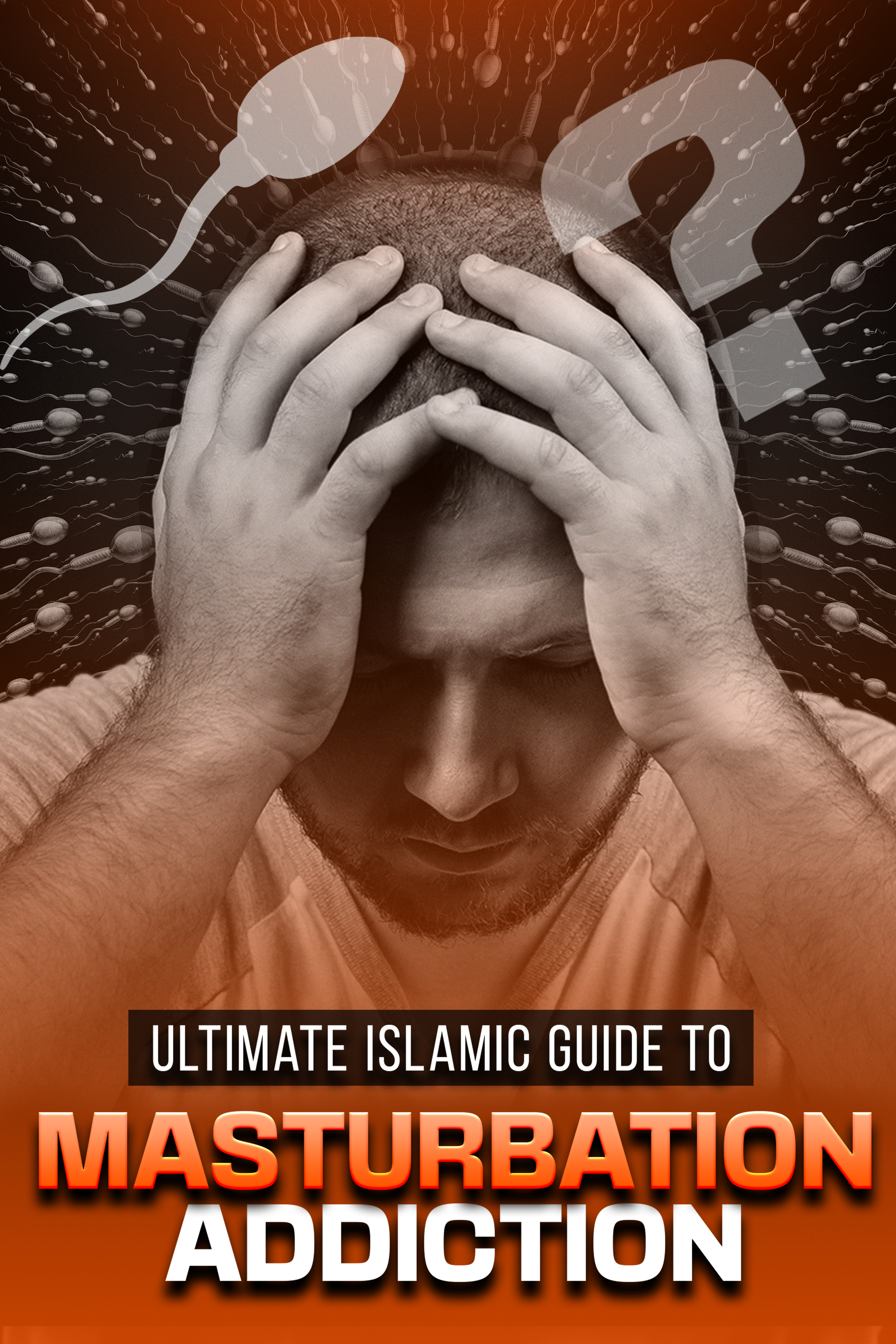Ultimate Islamic Guide To Masturbation Addiction