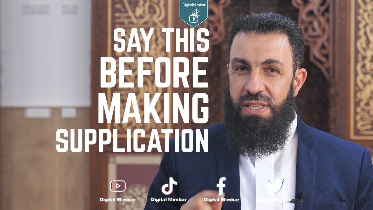 Say this before making Supplication - Belal Assaad