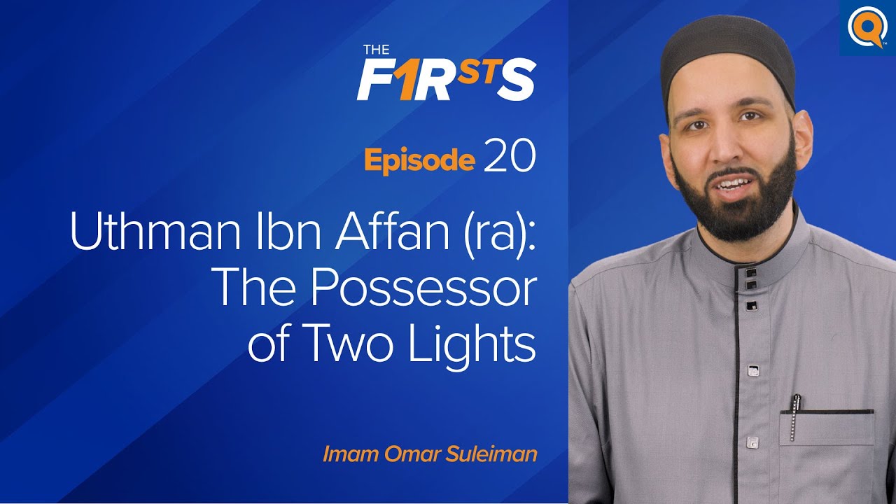 Uthman Ibn Affan (ra) - Part 1 The Possessor of Two Lights - Dr. Omar Suleiman