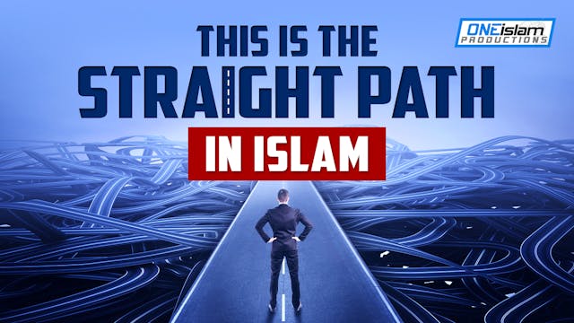 THIS IS THE STRAIGHT PATH IN ISLAM