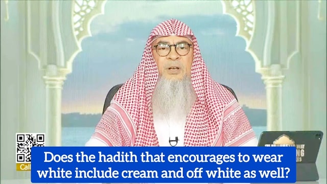 Is it sunnah to wear White Clothes Does it include Cream & Off White as well
