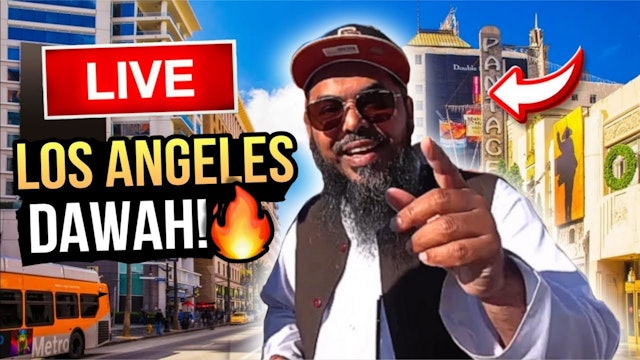 LIVE DAWAH in LOS ANGELES