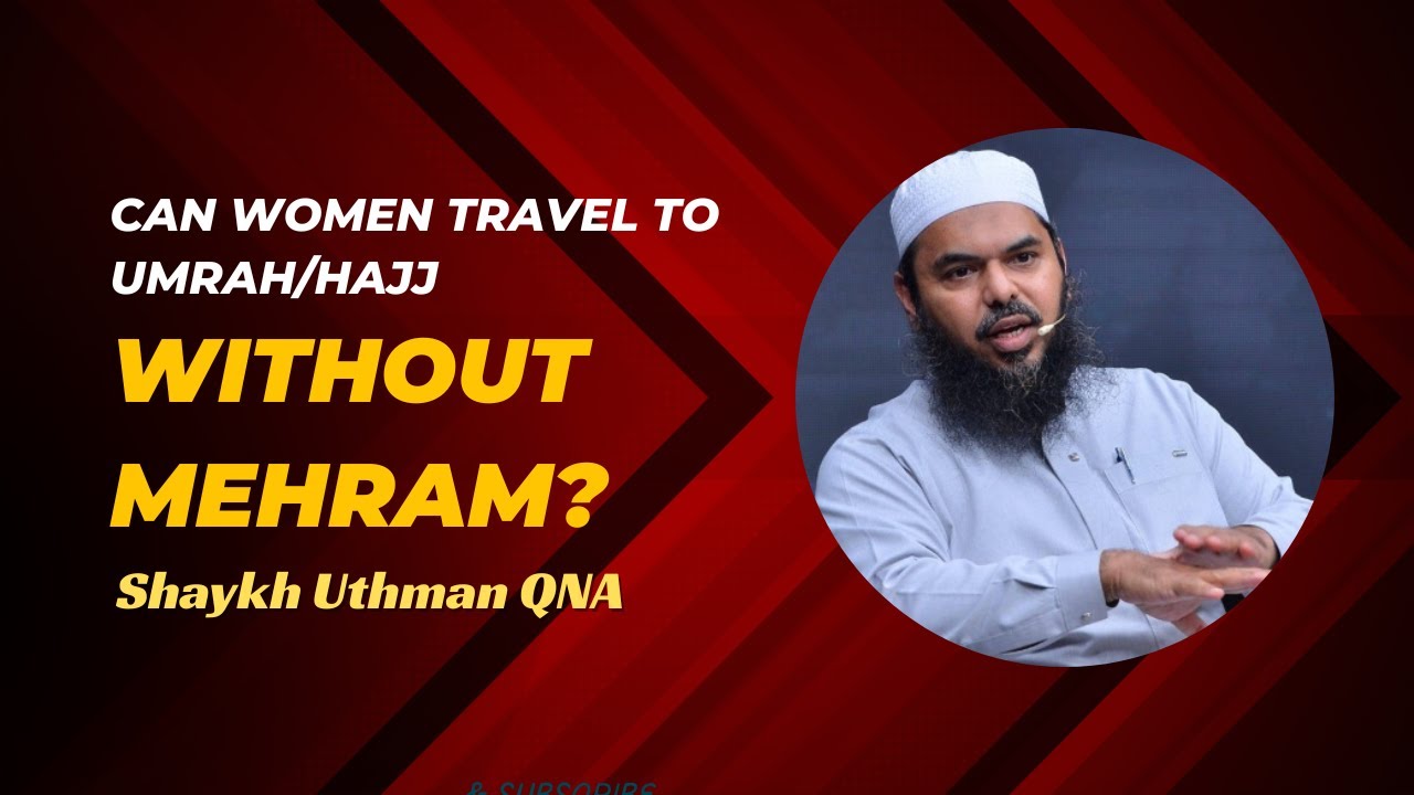 Can Women Travel To HajjUmrah Without A Mahram 